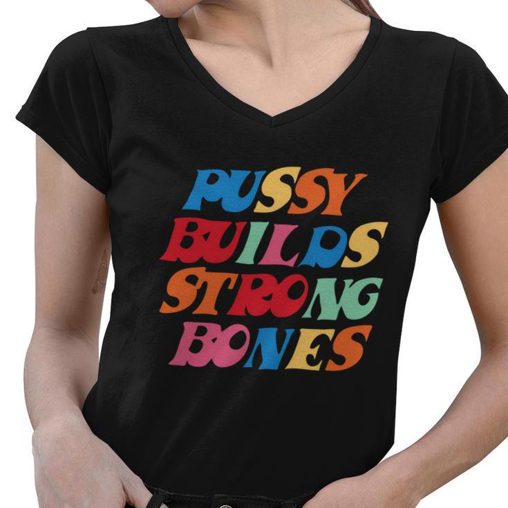 Pussy Builds Strong Bones Shirt Pbsb Colored Tshirt V2 Women V-Neck T-Shirt