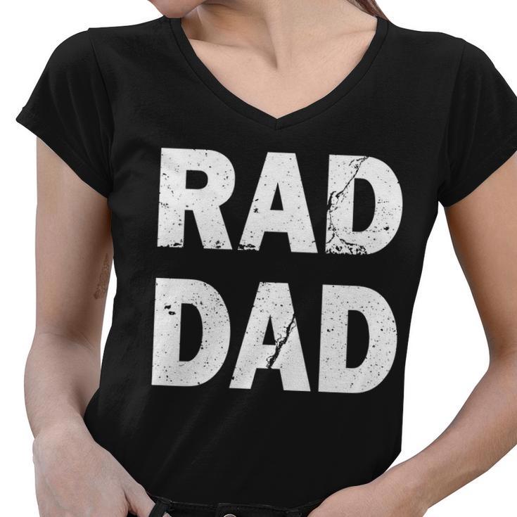 Rad Dad Tshirt Women V-Neck T-Shirt