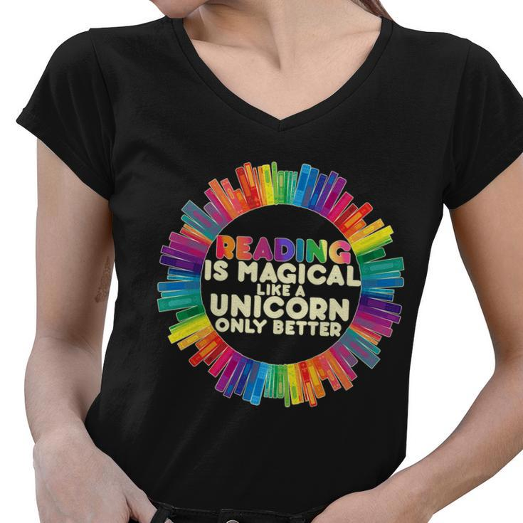 Reading Is Magical Like A Unicorn Only Better Women V-Neck T-Shirt
