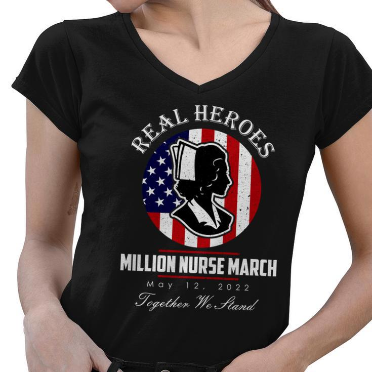 Real Heroes Million Nurse March May 12 2022 Together We Stand Tshirt Women V-Neck T-Shirt