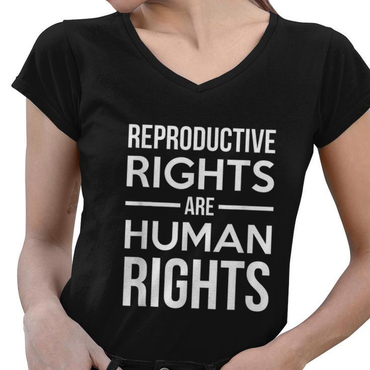 Reproductive Rights Are Human Rights For Choice Women V-Neck T-Shirt