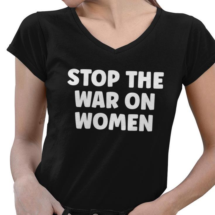 Reproductive Rights Stop The War On Women Feminist Great Gift Women V-Neck T-Shirt