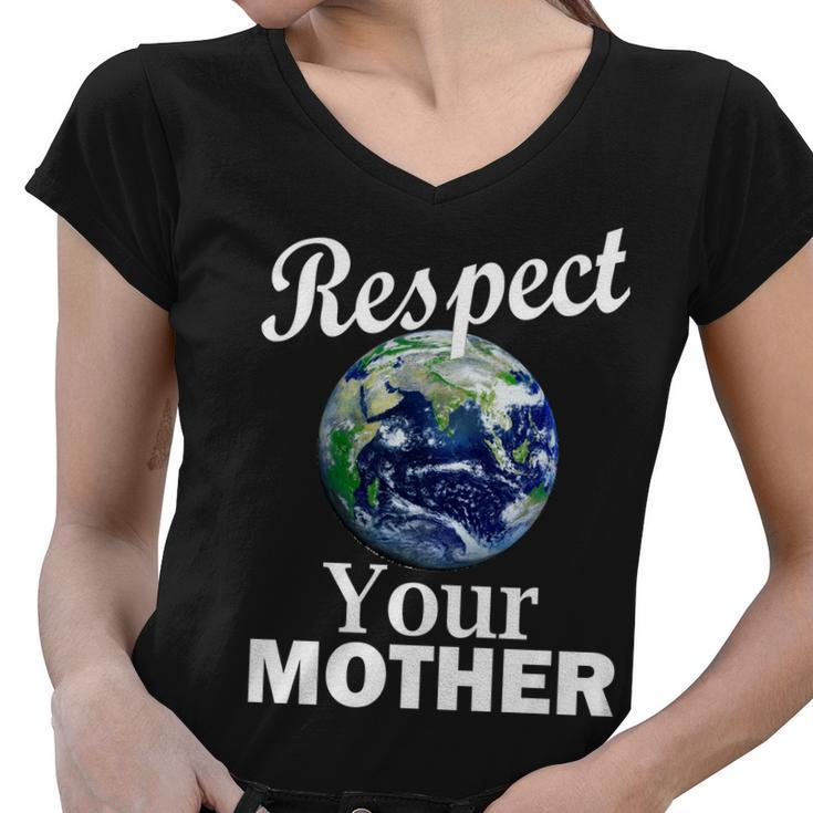 Respect Your Mother Earth Women V-Neck T-Shirt