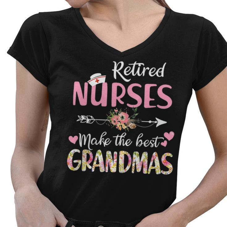 Retired Nurses Make The Best Grandmas Mother S Day Women V-Neck T-Shirt