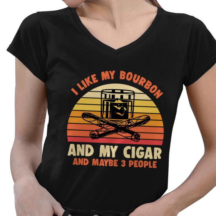 Retro I Like My Bourbon And My Cigar And Maybe Three People Funny Quote Tshirt Women V-Neck T-Shirt