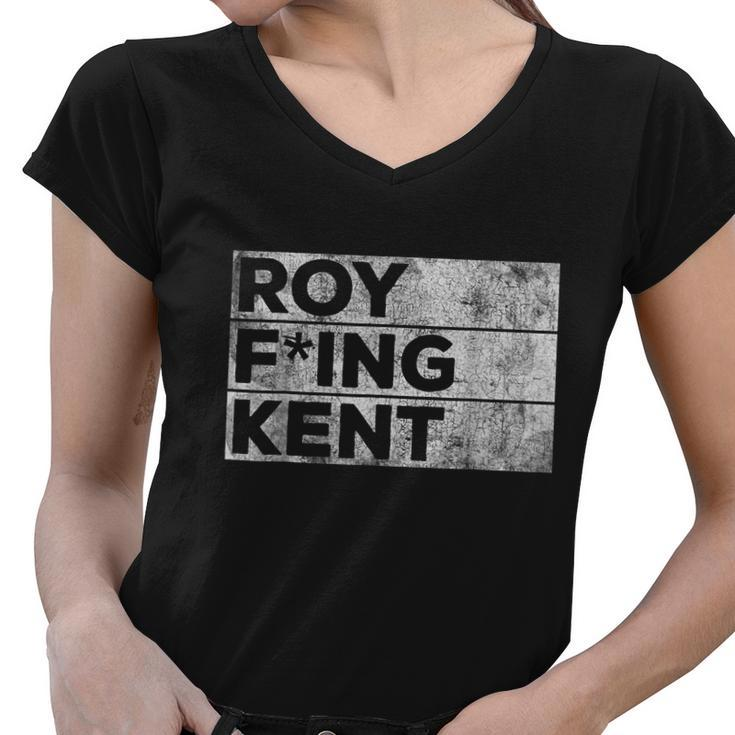 Roy Fing Kent Shirt Roy Fing Kent Tshirt Roy Freaking Kent Women V-Neck T-Shirt