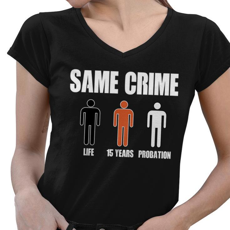 Same Crime Life 15 Years Probation Equality Women V-Neck T-Shirt