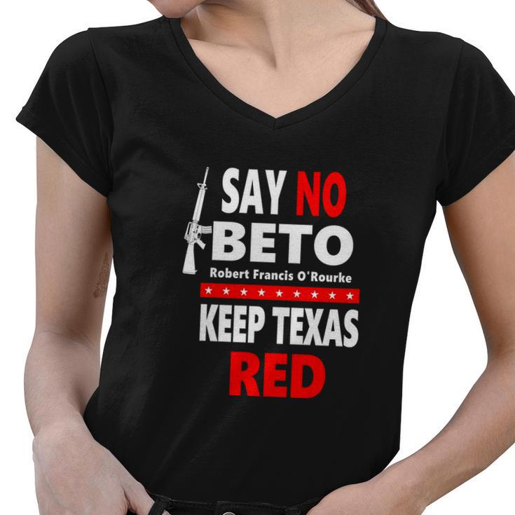 Say No Beto Keep Texas Red Anti Robert O&Rourke Women V-Neck T-Shirt
