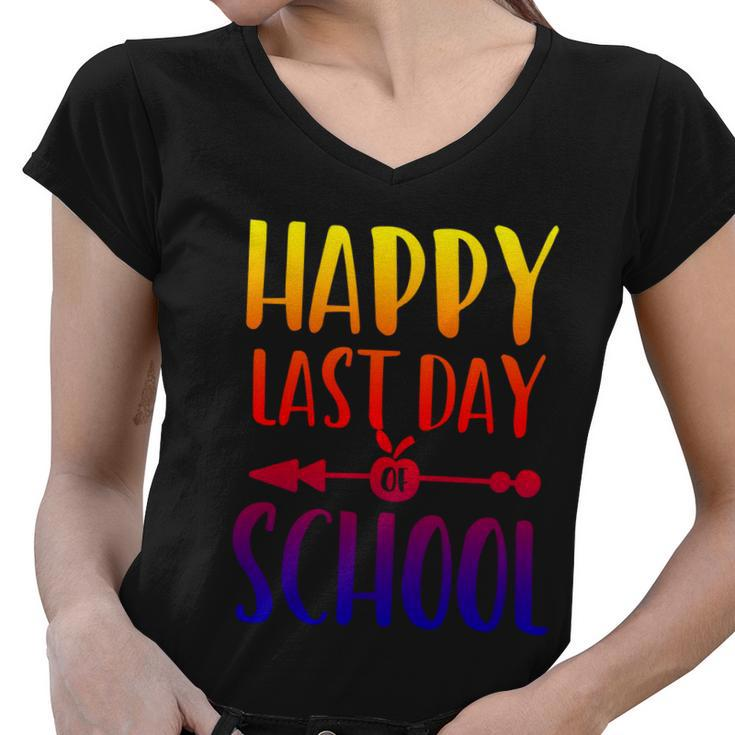 School Funny Gift Happy Last Day Of School Gift V2 Women V-Neck T-Shirt