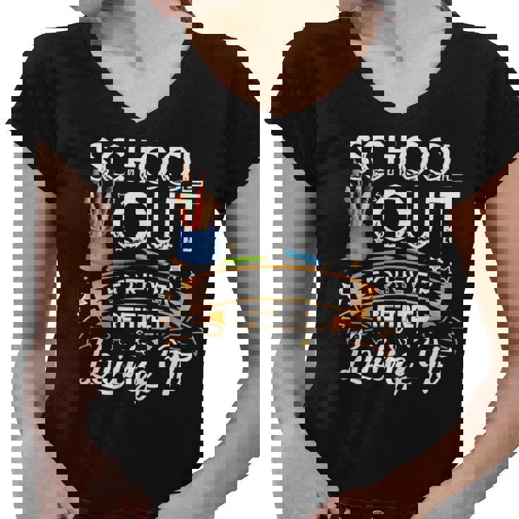 Schools Out Forever Retired & Loving It Teacher Retirement Women V-Neck T-Shirt