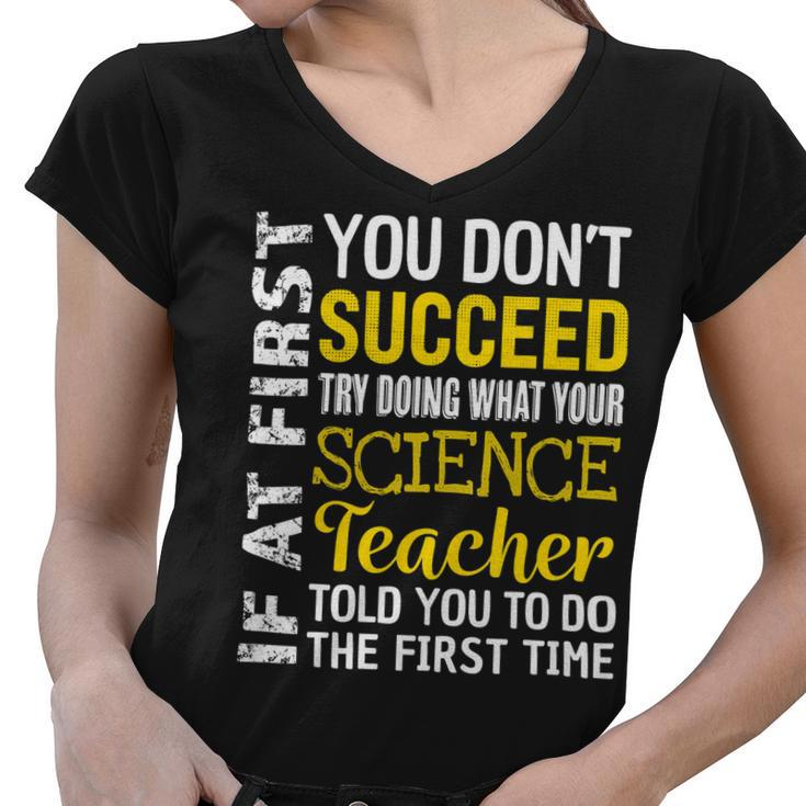 Science Teacher If At First You Dont Succeed Appreciation Women V-Neck T-Shirt