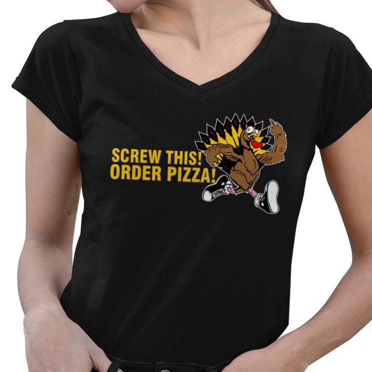 Screw This Order Pizza Turkey Running Tshirt Women V-Neck T-Shirt
