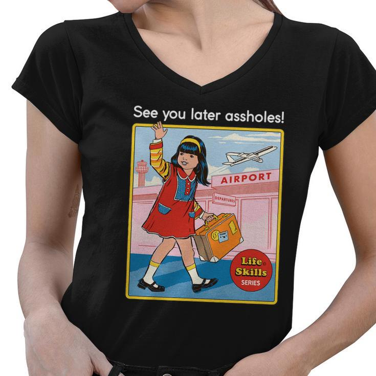 See You Later Assholes Women V-Neck T-Shirt