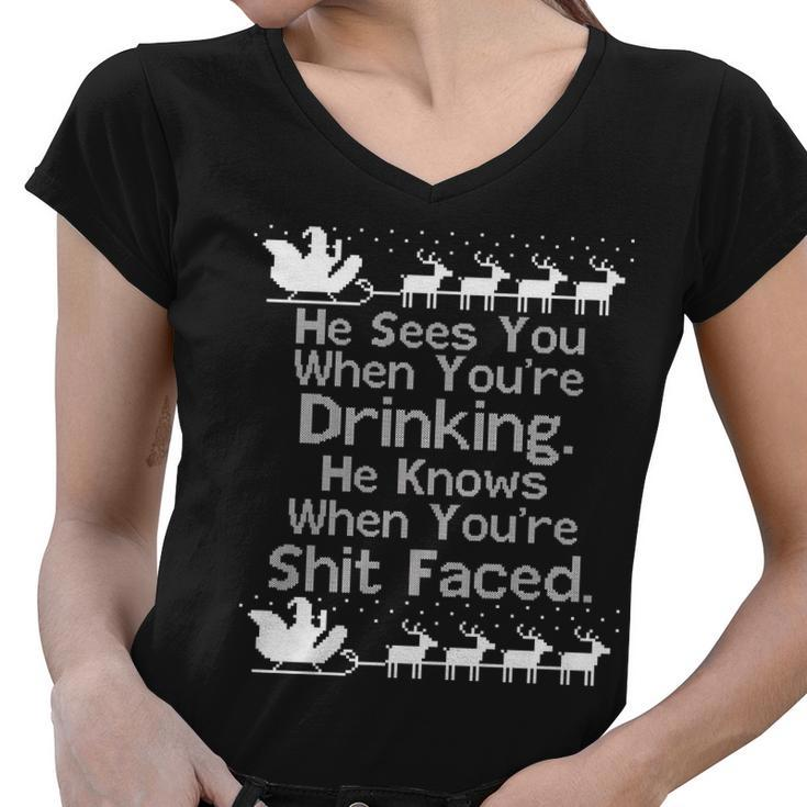 Sees You When Youre Drinking Knows When Youre Shit Faced Ugly Christmas Tshirt Women V-Neck T-Shirt