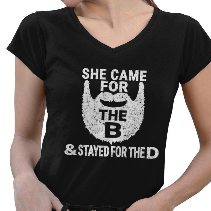 She Came For The B And Stayed For The D Funny Beard Gift Women V-Neck T-Shirt