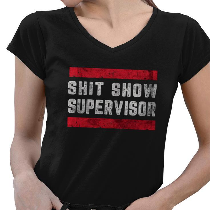 Shit Show Supervisor Sarcastic Distressed V2 Women V-Neck T-Shirt