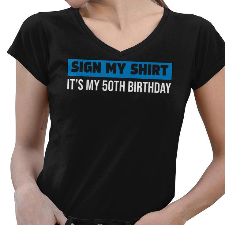Sign My  1972 Retro 50 Years Old 50Th Birthday Sign My  Women V-Neck T-Shirt