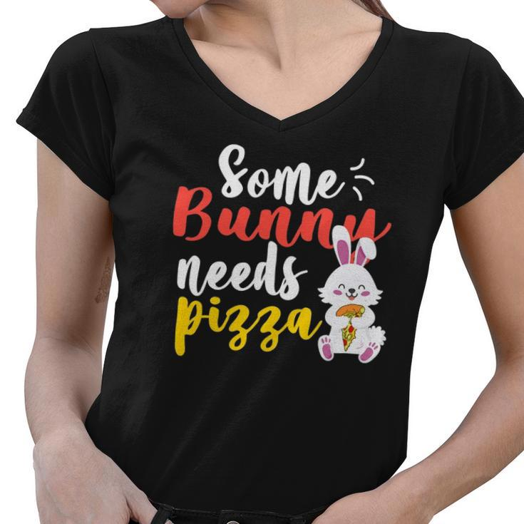Some Bunny Needs Pizza  Funny Easter Day Pizza Day Women V-Neck T-Shirt