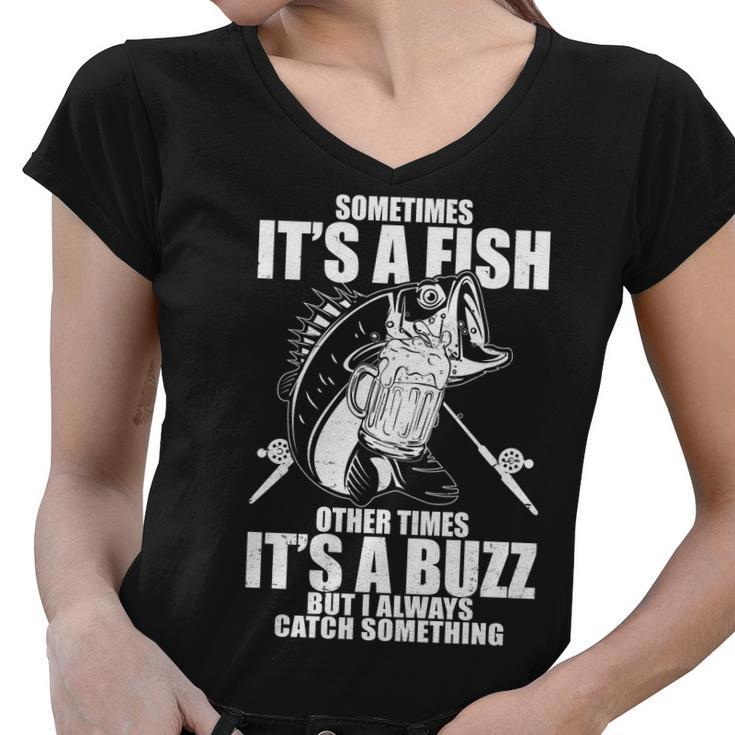 Sometimes Its A Fish Other Times Its A Buzz Women V-Neck T-Shirt