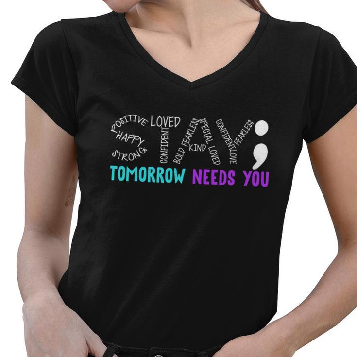 Stay Tomorrow Needs You Gift Women V-Neck T-Shirt
