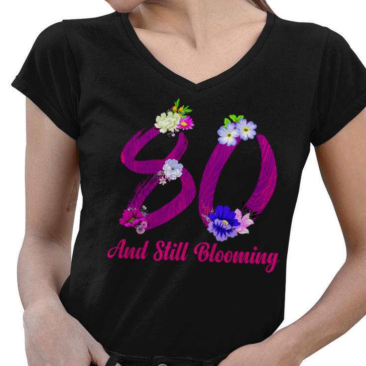 Still Blooming 80Th Birthday Flowers Women V-Neck T-Shirt