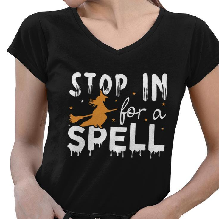 Stop In For A Spell Witch Halloween Quote Women V-Neck T-Shirt