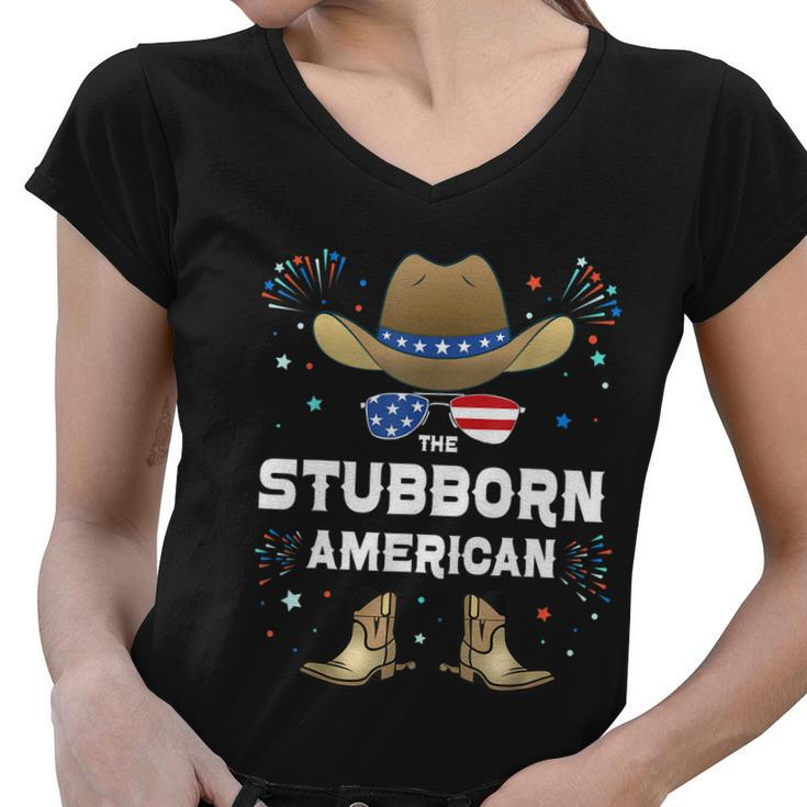 Stubborn American Matching Family Group 4Th Of July Funny Women V-Neck T-Shirt