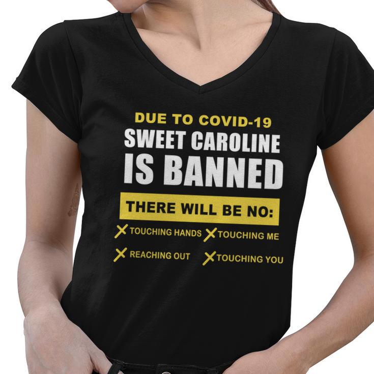 Sweet Caroline Is Banned Funny Pandemic Tshirt Women V-Neck T-Shirt