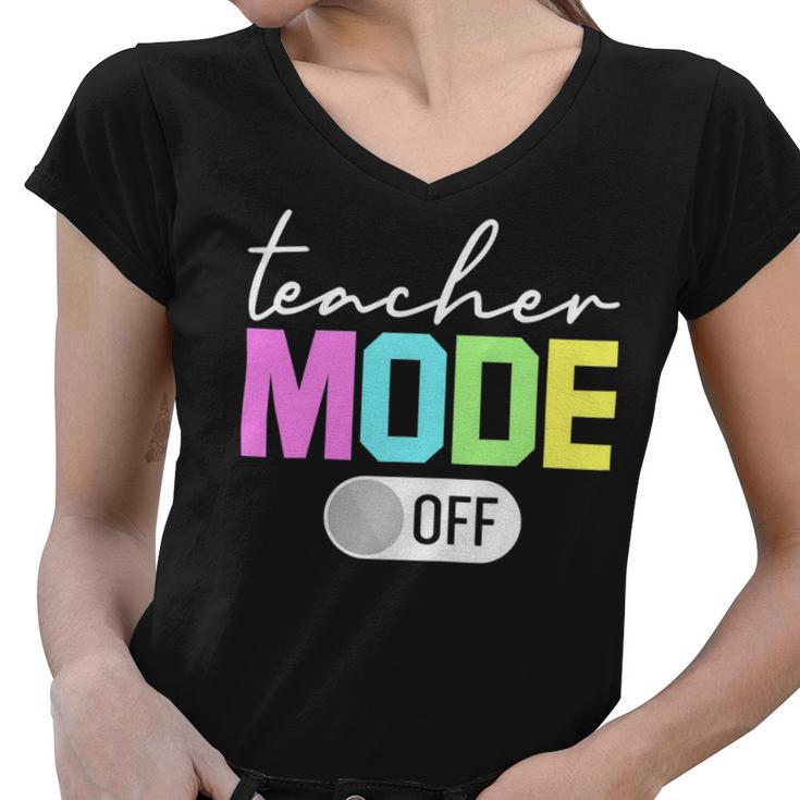 Teacher Mode Off Shirt End Of The Year Hello Summer Funny Women V-Neck T-Shirt