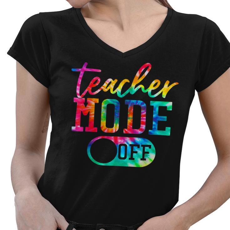 Teacher Mode Off Tye Dye Last Day Of School Teacher Summer Women V-Neck T-Shirt