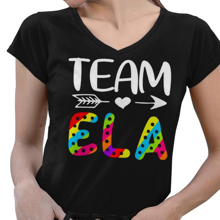 Team Ela - Ela Teacher Back To School Women V-Neck T-Shirt