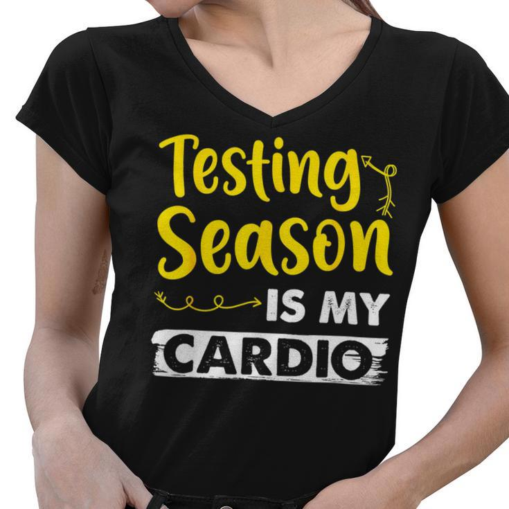 Testing Season Is My Cardio Shirt Funny Elementary Teacher Women V-Neck T-Shirt
