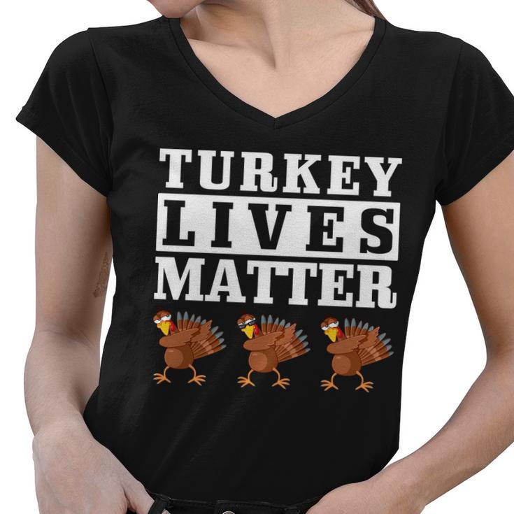 Thanksgiving Turkey Lives Matter Women V-Neck T-Shirt