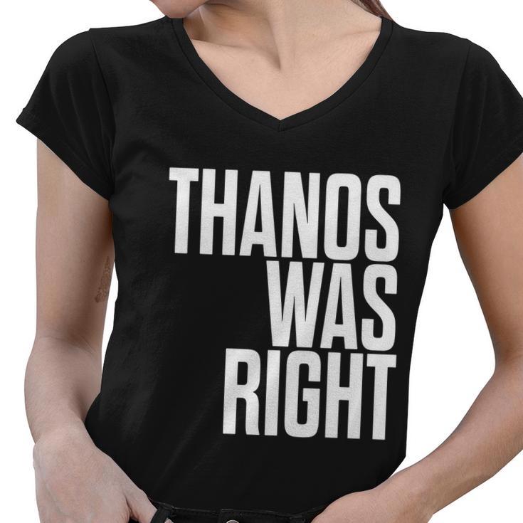 Thanos Was Right Tshirt Women V-Neck T-Shirt