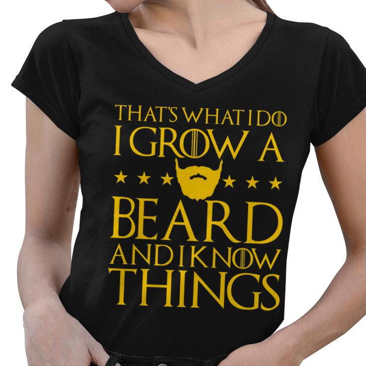 Thats What I Do I Grow A Beard And I Know Things Tshirt Women V-Neck T-Shirt