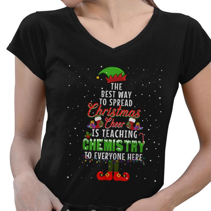 The Best Way To Spread Christmas Cheer Is Teaching Chemistry Women V-Neck T-Shirt