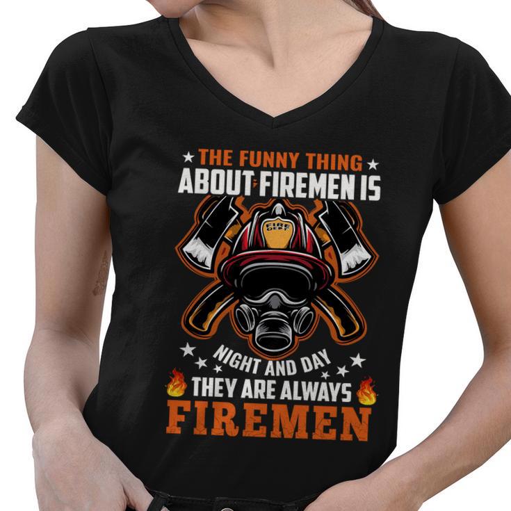 The Funny Thing About Firemen Firefighter Dad Gift Women V-Neck T-Shirt