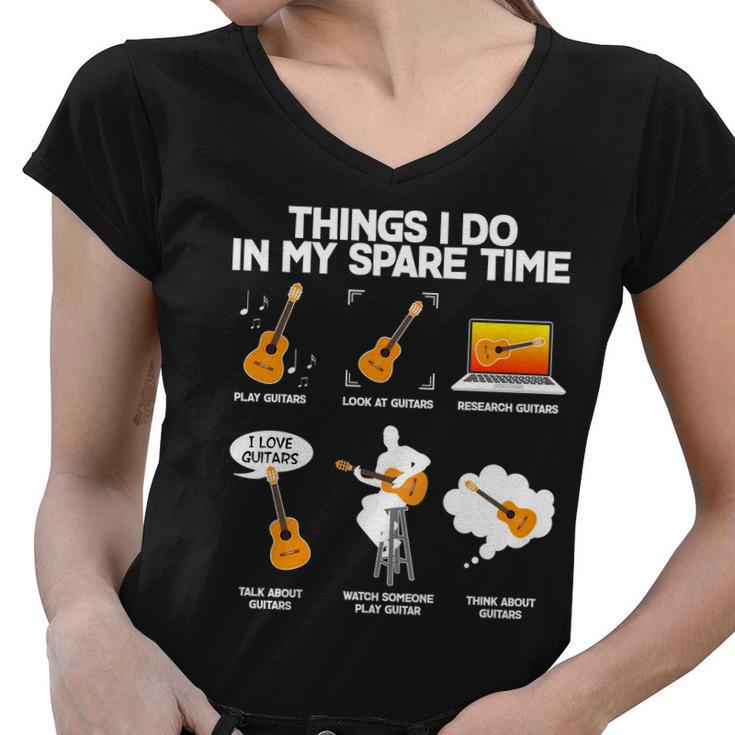 Things I Do In My Spare Time Guitar Fan Tshirt Women V-Neck T-Shirt