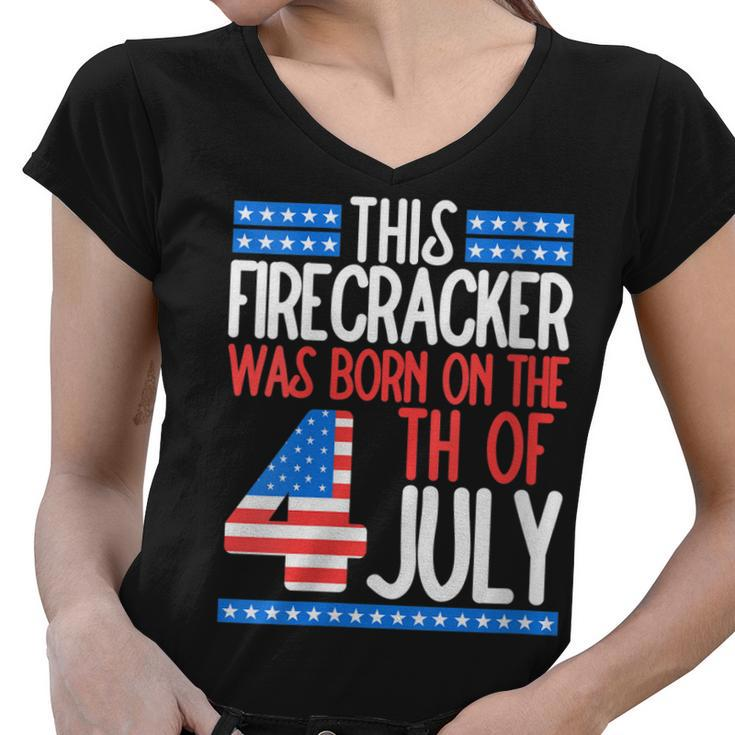 This Firecracker Was Born On 4Th Of July Birthday Patriotic   Women V-Neck T-Shirt
