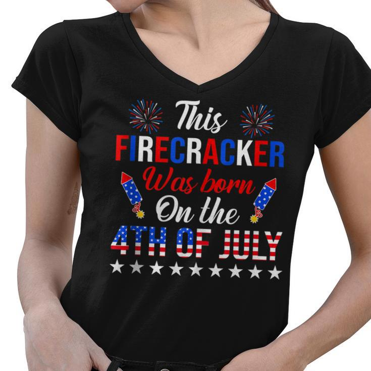 This Firecracker Was Born On The 4Th Of July  Birthday  Women V-Neck T-Shirt
