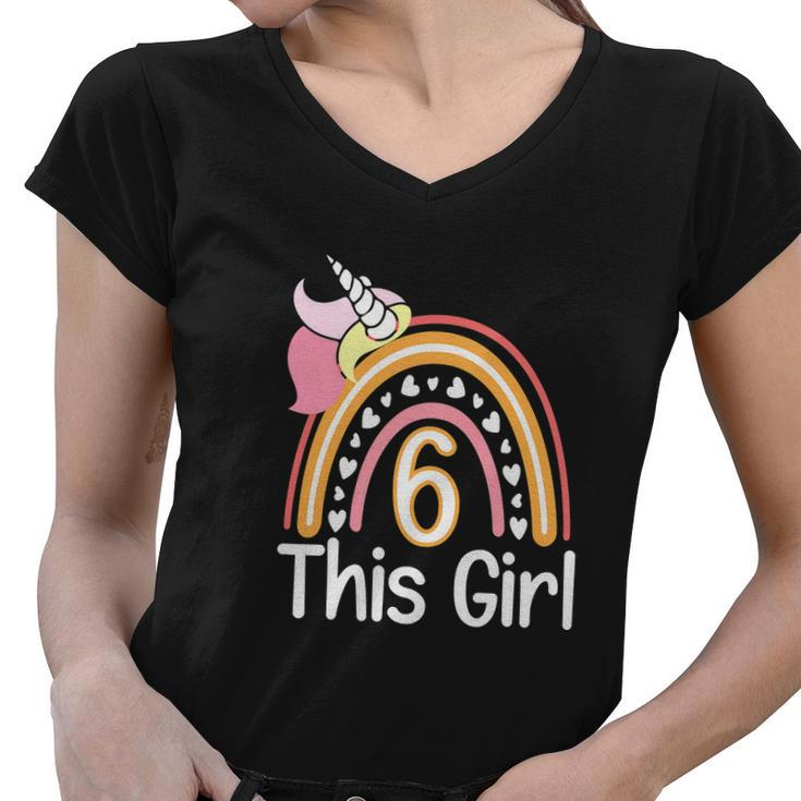 This Girl 6Th Birthday Funny Unicornrainbow 6 Years Old Women V-Neck T-Shirt