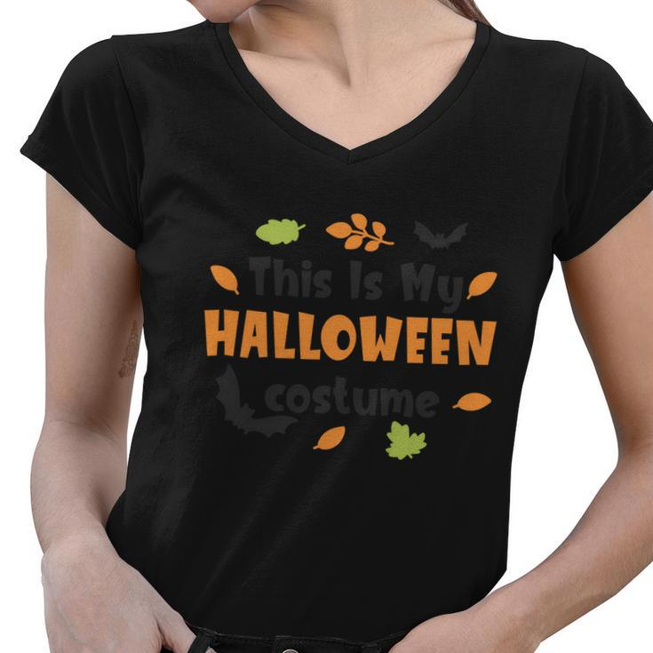 This Is My Halloween Costume Halloween Quote Women V-Neck T-Shirt