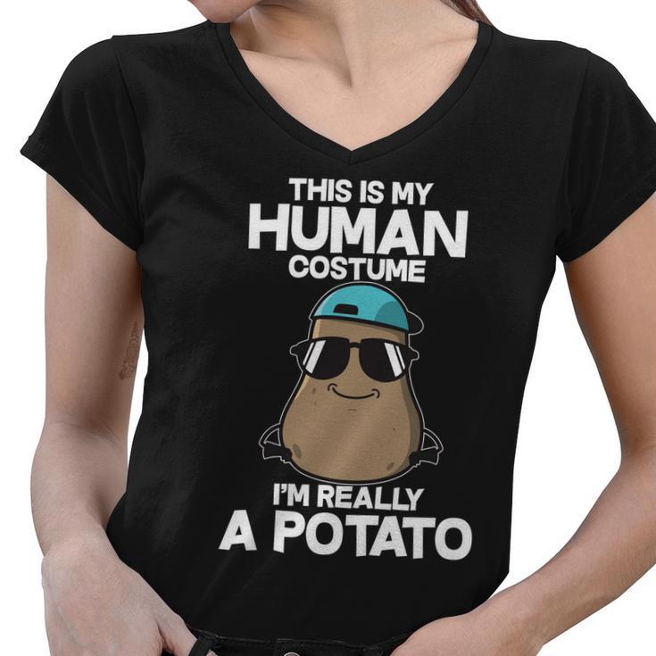 This Is My Human Costume Im Really A Potato Tshirt Women V-Neck T-Shirt