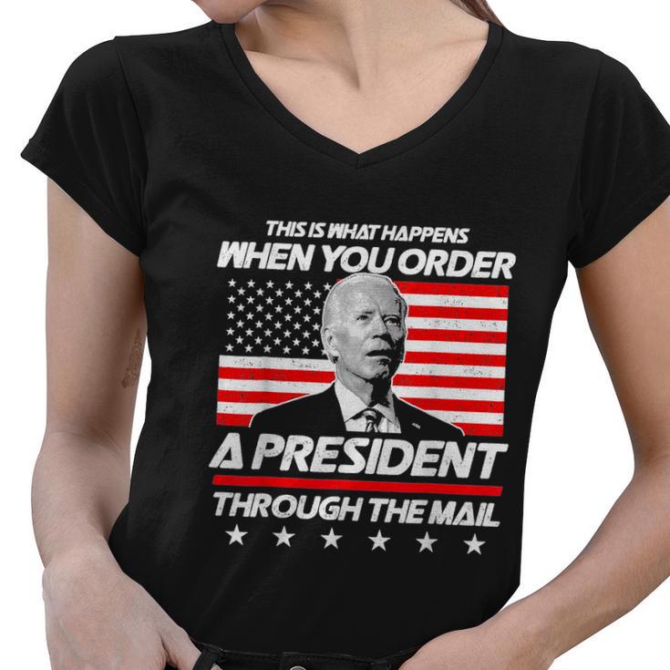 This Is What Happens When You Order A President Biden Women V-Neck T-Shirt