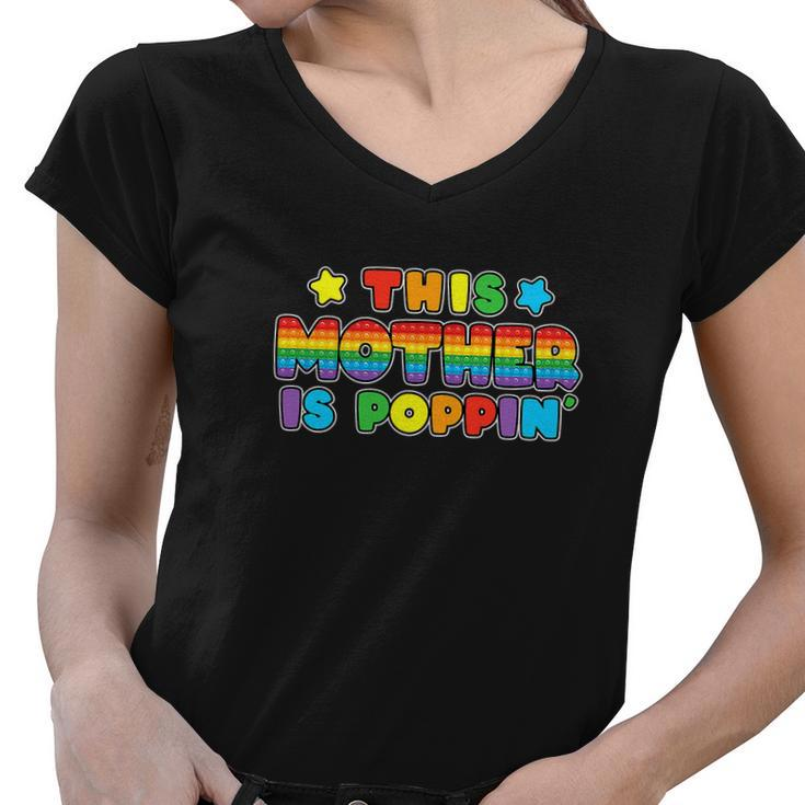 This Mother Is Poppin Pop It Mom Birthday Girl Women V-Neck T-Shirt