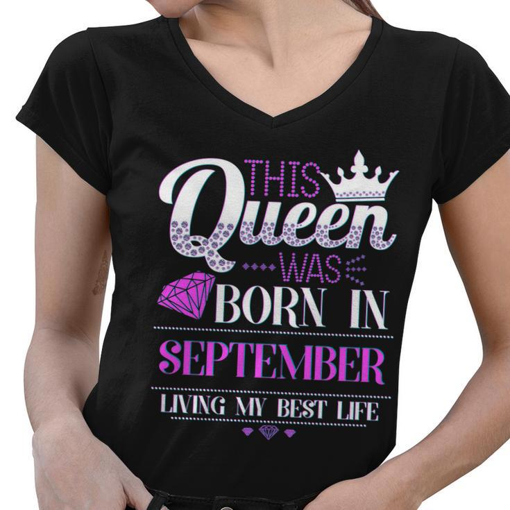 This Queen Was Born In September Living My Best Life Women V-Neck T-Shirt