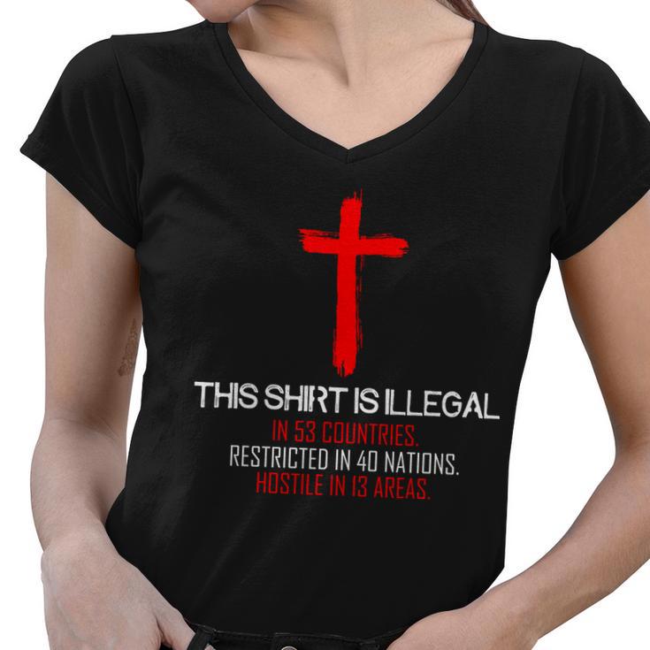 This Shirt Is Illegal Restricted Hostile - Faith In Jesus Christ Cross Tshirt Women V-Neck T-Shirt