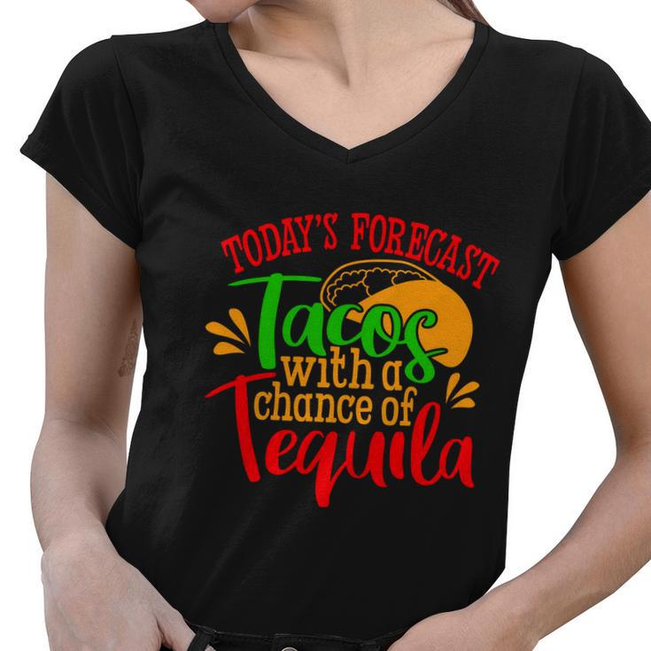 Todays Forecast Tacos With A Chance Of Tequila Funny Taco Women V-Neck T-Shirt