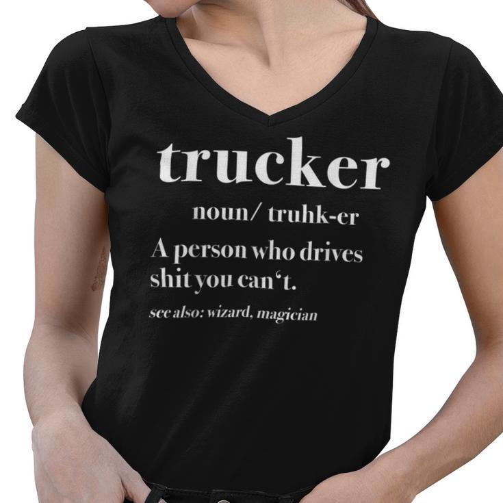 Trucker Trucker Definition Truck Driver Women V-Neck T-Shirt