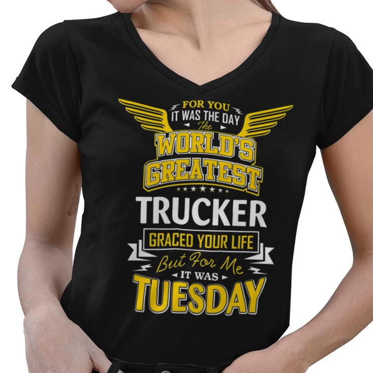 Trucker Trucker Idea Funny Worlds Greatest Trucker Women V-Neck T-Shirt